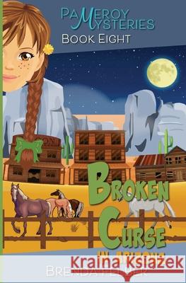 Broken Curse: A Pameroy Mystery in Arizona Brenda Felber 9781948064057 Laughing Deer Press - książka