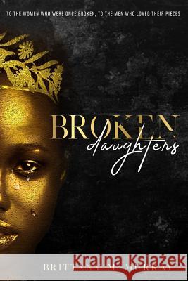 Broken Daughters Brittany M. Murray 9781722362614 Createspace Independent Publishing Platform - książka