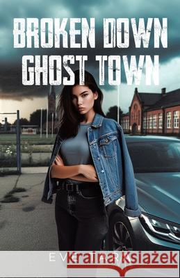 Broken Down Ghost Town Eve Tara 9780228896937 Tellwell Talent - książka