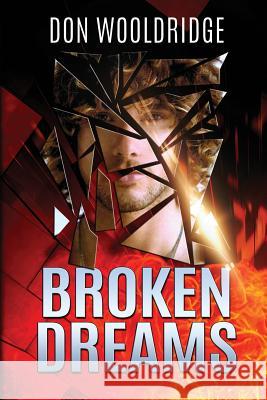 Broken Dreams Don Wooldridge Patrick Sipperly Voices in Print Publishing 9780692843819 D & PW Publishing - książka