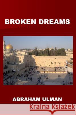 Broken Dreams Abraham Ulman 9781491084878 Createspace - książka