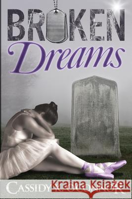 Broken Dreams Cassidy K. O'Connor 9781512310115 Createspace Independent Publishing Platform - książka
