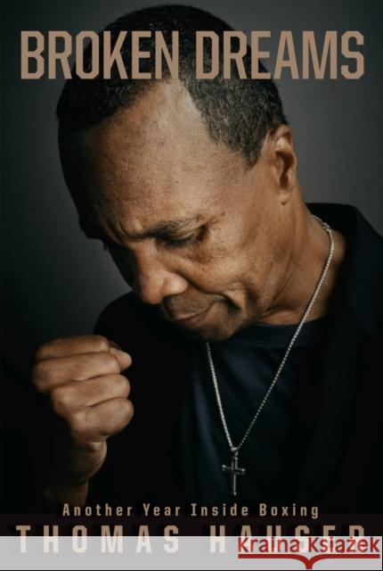 Broken Dreams: Another Year Inside Boxing Thomas Hauser 9781682261798 University of Arkansas Press - książka