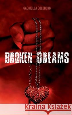 Broken Dreams: Schattenspiele des Glücks Goldberg, Gabriella 9783751984256 Books on Demand - książka