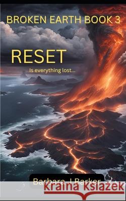 Broken Earth: RESET: A Post-Apocalyptic Disaster Thriller! Barbara J Barker 9798990629455 Barbara Barker Books - książka