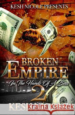 Broken Empire 2: In the Hands of a Boss Kesh Nicole 9781790594139 Independently Published - książka