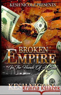 Broken Empire: In the Hands of a Boss Kesh Nicole 9781727253030 Createspace Independent Publishing Platform - książka