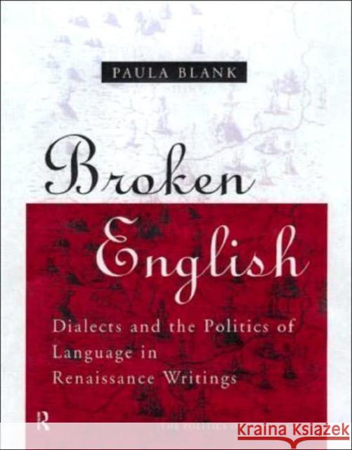 Broken English: Dialects and the Politics of Language in Renaissance Writings Blank, Paula 9780415137799  - książka