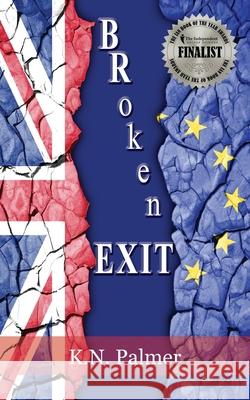 BRoken EXIT K.N. Palmer 9781786233202 Grosvenor House Publishing Ltd - książka