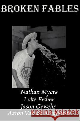 Broken Fables Nathan Myers Jason Gewehr Luke Fisher 9780595145317 Writers Club Press - książka