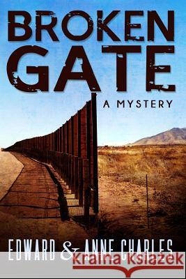 Broken Gate Edward Charles Anne Charles 9781515207832 Createspace - książka