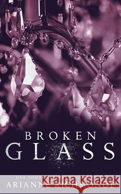 Broken Glass Arianne Richmonde 9781508754633 Createspace Independent Publishing Platform - książka
