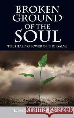 Broken Ground of the Soul: The Healing Power of the Psalms Linda Compton 9781478774686 Outskirts Press - książka