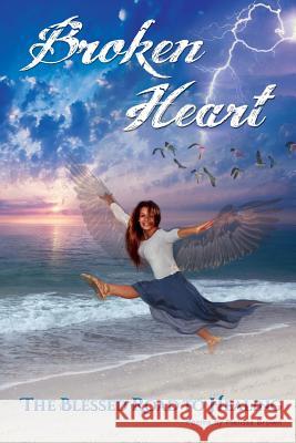 Broken Heart: The Blessed Road to Healing Melissa Brown 9781532730580 Createspace Independent Publishing Platform - książka