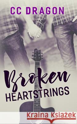 Broken Heartstrings CC Dragon 9781984382733 Createspace Independent Publishing Platform - książka