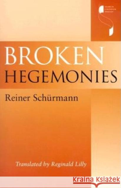 Broken Hegemonies Reiner Schurmann Reginald Lilly 9780253215475 Indiana University Press - książka