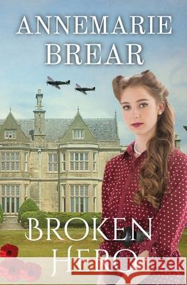Broken Hero Annemarie Brear 9780648800316 Annemarie Brear - książka