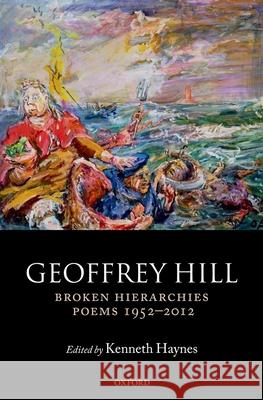 Broken Hierarchies: Poems 1952-2012 Geoffrey Hill 9780199605897  - książka