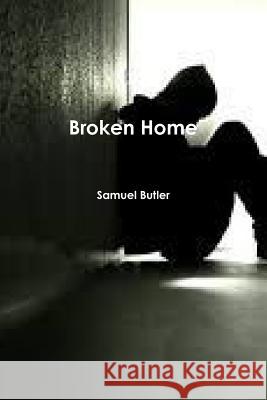 Broken Home Samuel Butler 9780359434886 Lulu.com - książka