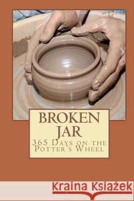 Broken Jar: 365 Days on the Potters Wheel Jan Doke 9781467962568 Createspace - książka