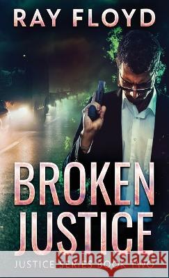 Broken Justice Ray Floyd 9784824165565 Next Chapter - książka