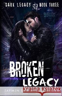 Broken Legacy: A Dark High School Romance Tate James Jaymin Eve 9781087128375 Independently Published - książka