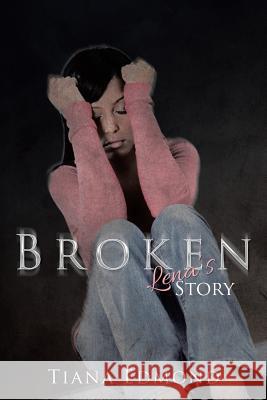 Broken: Lena's Story Tiana Edmond 9781524611354 Authorhouse - książka