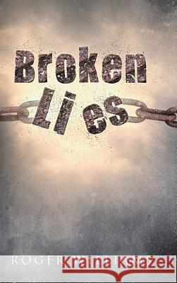 Broken Lies Roger Williams 9781512743500 WestBow Press - książka