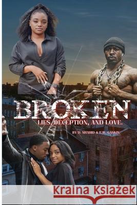 Broken: Lie's Deception & Love D Shahid E W Gaskin  9798218241155 Heart of a Hustla - książka