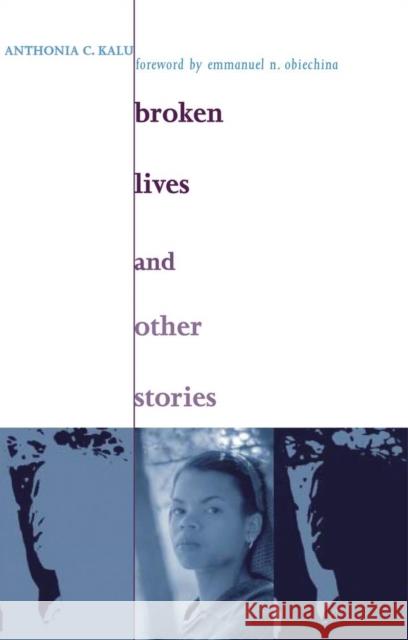 Broken Lives and Other Stories Anthonia C. Kalu Emmanuel N. Obiechina 9780896802292 Ohio University Press - książka