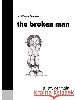 Broken Man Scott-Justin St. Germain 9781411625907 Lulu.com - książka