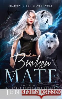 Broken Mate Jen L. Grey 9781955616126 Grey Valor Publishing, Inc - książka