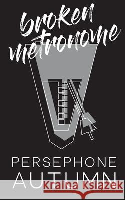 Broken Metronome Persephone Autumn 9781951477172 Between Words Publishing LLC - książka