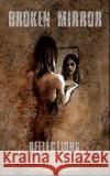 Broken Mirror Reflections Nick Adig 9781096385356 Independently Published