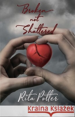 Broken Not Shattered Rita Potter 9781952270222 Sapphire Books Publishing - książka