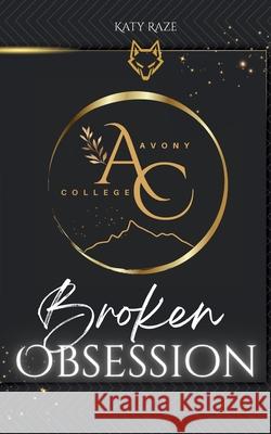Broken Obsession: Gay Romance Katy Raze 9783819249921 Bod - Books on Demand - książka