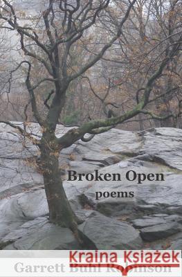 Broken Open Garrett Buhl Robinson 9781511851596 Createspace - książka