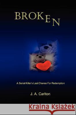 Broken: Originally Titled Know The Enemy Carlton, J. A. 9781440407994 Createspace - książka