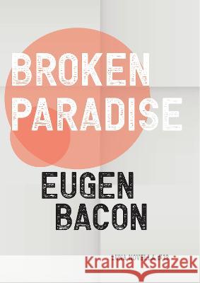 Broken Paradise Eugen Bacon 9781913387327 Luna Press Publishing - książka