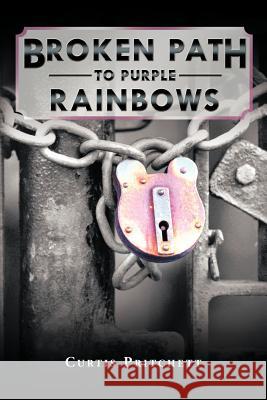Broken Path to Purple Rainbows Curtis Pritchett 9781467072717 Authorhouse - książka