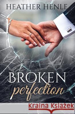 Broken Perfection Heather Henle 9781986181839 Createspace Independent Publishing Platform - książka