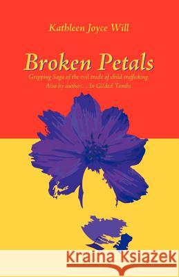 Broken Petals Kathleen Joyce Will 9781425122751 Trafford Publishing - książka