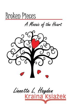 Broken Pieces - A Mosiac of the Heart Linnette Hayden 9780988370081 Total Fusion Ministries Press - książka