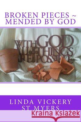 Broken Pieces Mended By God St Myers, Linda Vickery 9781523277162 Createspace Independent Publishing Platform - książka