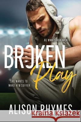 Broken Play Alison Rhymes   9798987107768 Alison Rhymes LLC - książka