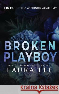 Broken Playboy: Ein Enemies to Lovers Liebesroman Laura Lee 9781955134330 Lovestruck Publishing LLC - książka