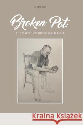 Broken Pot: The Making of the Warlpiri Bible Swartz Steve 9780648887393 Initiate Media Pty Ltd - książka