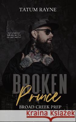 Broken Prince Tatum Rayne   9781915118967 Hudson Indie Ink - książka