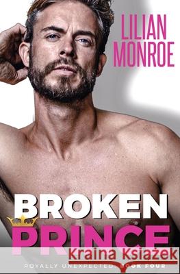 Broken Prince: An Accidental Pregnancy Romance Lilian Monroe 9781922457028 Mjb Publishing - książka