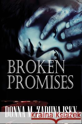 Broken PROMISES Zadunajsky, Donna M. 9781544772899 Createspace Independent Publishing Platform - książka